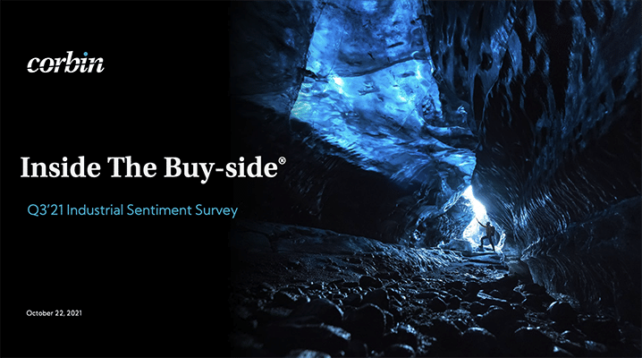 Cover of Corbin Advisors Q3'21 Inside The Buy-Side® Industrial Sentiment Survey®