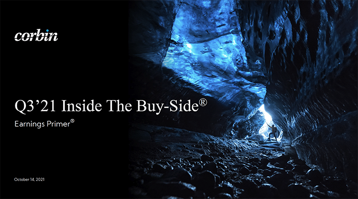 Cover of Corbin Advisors Q3'21 Inside The Buy-Side® Earnings Primer®