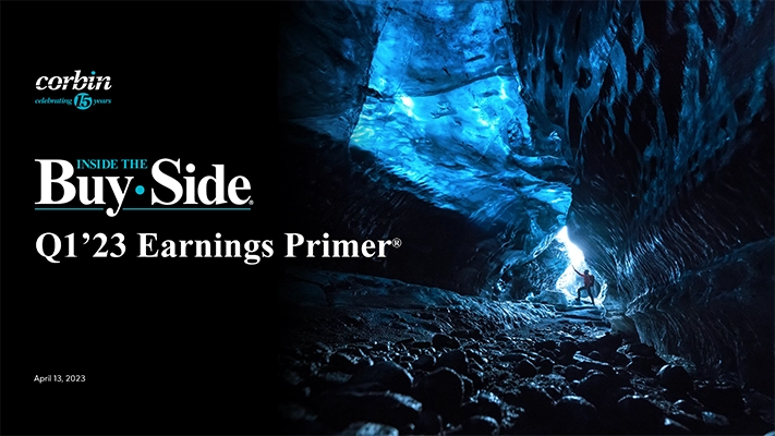 Cover of Corbin Advisors Q1'23 Inside The Buy-Side® Earnings Primer 1'12'23