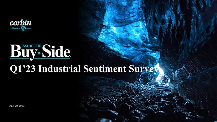 Cover of Corbin Advisors Q1'23 Inside The Buy-Side® Industrial Sentiment Survey 4'19'23