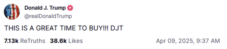 Message from Trump "This is a great time to buy!! DJT" from April 9, 2025 on Truth Social