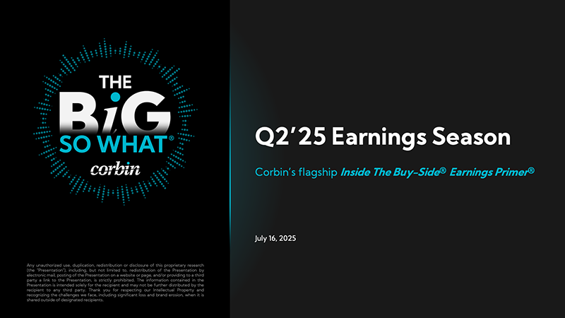 The Big So What® Q2'25 Inside The Buy-Side® Earnings Primer® webinar
